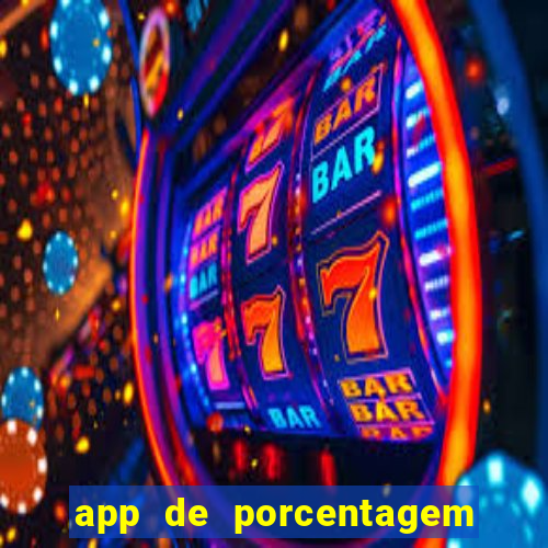 app de porcentagem de jogos slots